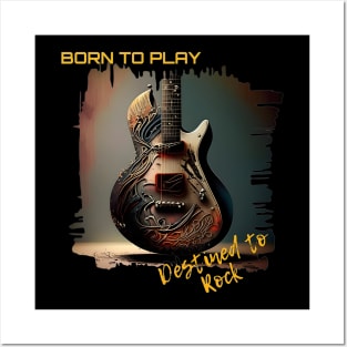 Born to Play, Destined to Rock. Posters and Art